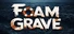 FOAMGRAVE