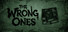 The Wrong Ones