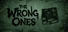 The Wrong Ones