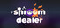 Shroom Dealer