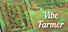 Vibe Farmer
