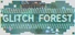 Glitch Forest