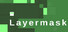 Layermask