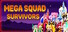 Mega Squad Survivors
