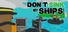 Don't Sink My Ships!