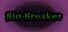 Bio-Breaker