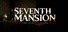 Seventh Mansion: The First Escape