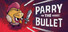 Parry the Bullet