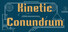 Kinetic Conundrum