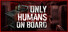 Only Humans On Board