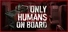 Only Humans On Board