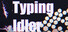 Typing Idler
