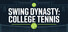 Swing Dynasty: College Tennis