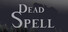 Dead Spell