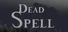 Dead Spell