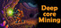 Deepcore Mining
