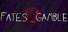 Fates Gamble