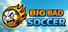 Big Bad Soccer