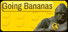 Going Bananas