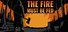 The Fire Must Be Fed
