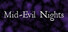 Mid Evil Nights