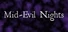 Mid Evil Nights