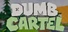 Dumb Cartel