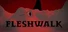 Fleshwalk: An Experience
