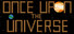 Once Upon The Universe