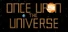 Once Upon The Universe