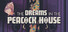 The Dreams in the Peacock House