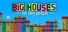 Big Houses for Tiny People