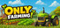 Only Farming - Cozy Harvesting Game