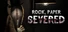 Rock, Paper, Severed