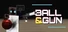 Ball & Gun
