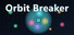 Orbit Breaker