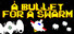 A Bullet for a Swarm