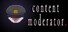 content moderator.