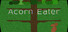 Acorn Eater