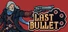 Last Bullet