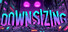 DOWNSIZING