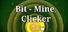 Bit Mine Clicker