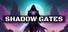Shadow Gates