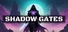 Shadow Gates