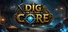 Dig into the core