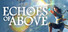 Echoes of Above