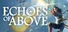 Echoes of Above
