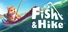 Fish & Hike