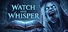 Watch and Whisper