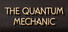The Quantum Mechanic